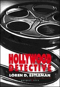 Hollywood detective - Loren D. Estleman - copertina