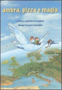 Ambra, pizza e magia - Stefano Bordiglioni,Gualtiero Bordiglioni - copertina
