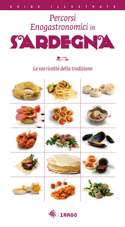 Percorsi enogastronomici in Sardegna. Le 100 ricette della tradizione - copertina