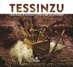 Tessinzu. L'arte tessile in Sardegna. Ediz. italiana e inglese