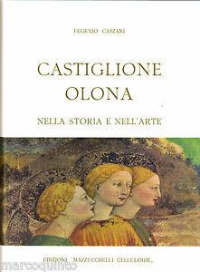 Castiglione Olona nella storia e nell'arte - Eugenio Cazzani - copertina