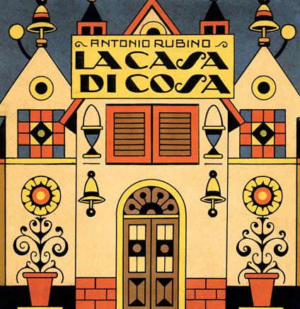 La casa di cosa. Ediz. illustrata - Antonio Rubino - copertina