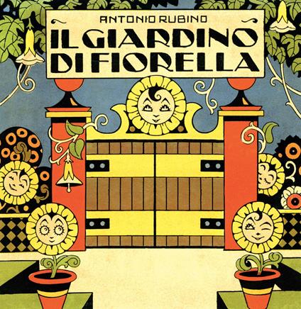 Il giardino di Fiorella. Ediz. illustrata - Antonio Rubino - copertina