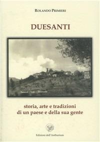Duesanti. Storia, arte e tradizioni di un paese e della sua gente - Rolando Primieri - copertina