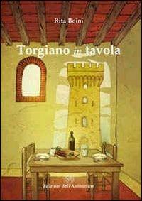 Torgiano in tavola. Ricette e riti di un territorio - Rita Boini - copertina