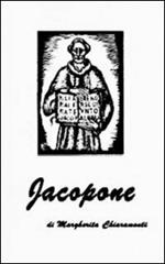 Jacopone. Mistero in tre atti e cinque quadri di rappresentare su la piazza di Tosi a maggior gloria d'Iddio e del suo poeta