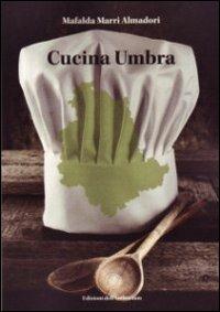 Cucina umbra - Mafalda Marri Almadori - copertina