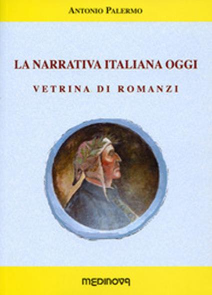 La narrativa italiana oggi. Vetrina di romanzi - Antonio Palermo - copertina