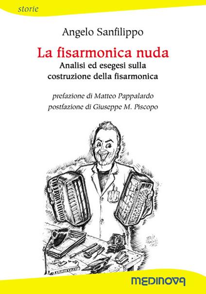 La fisarmonica nuda. Analisi ed esegesi sulla costruzione della fisarmonica - A. Sanfilippo - copertina