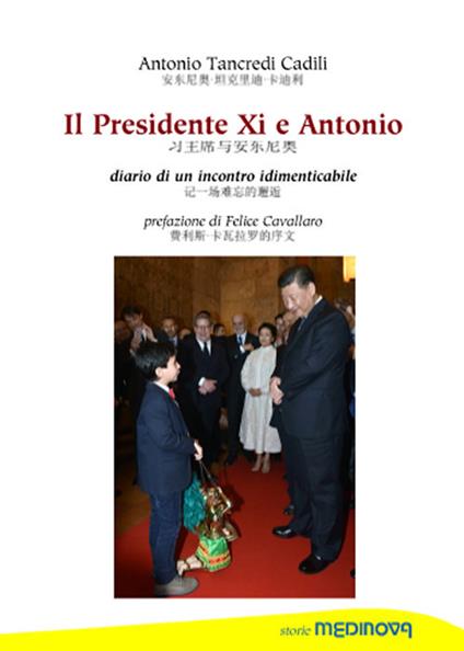Il presidente XI e Antonio. Diario di un incontro indimenticabile - Antonio Tancredi Cadili - copertina