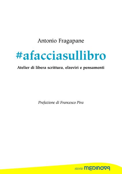 #afacciasullibro. Atelier di libera scrittura, elzeviri e pensamenti. Ediz. per la scuola - Antonio Fragapane - copertina