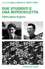 Due studenti e una motocicletta. L'ultimo giorno di guerra
