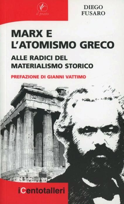 Marx e l'atomismo greco. Alle radici del materialismo storico - Diego Fusaro - copertina