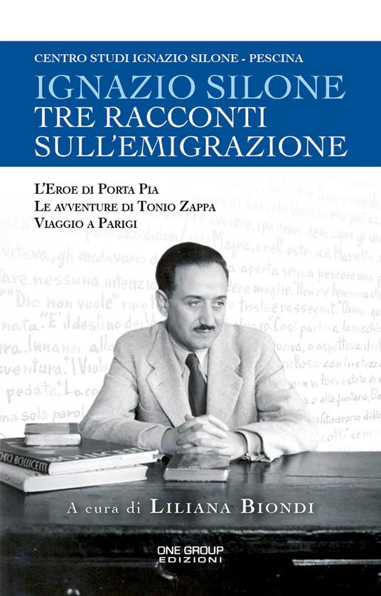 Tre racconti sull'emigrazione. L'eroe di Porta Pia-Le avventure di Tonio Zappa-Viaggio a Parigi - Ignazio Silone - copertina