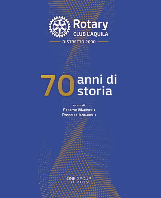 Rotary club L'Aquila. 70 anni di storia - copertina