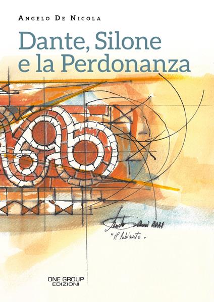 Dante, Silone e la Perdonanza - Angelo De Nicola - copertina