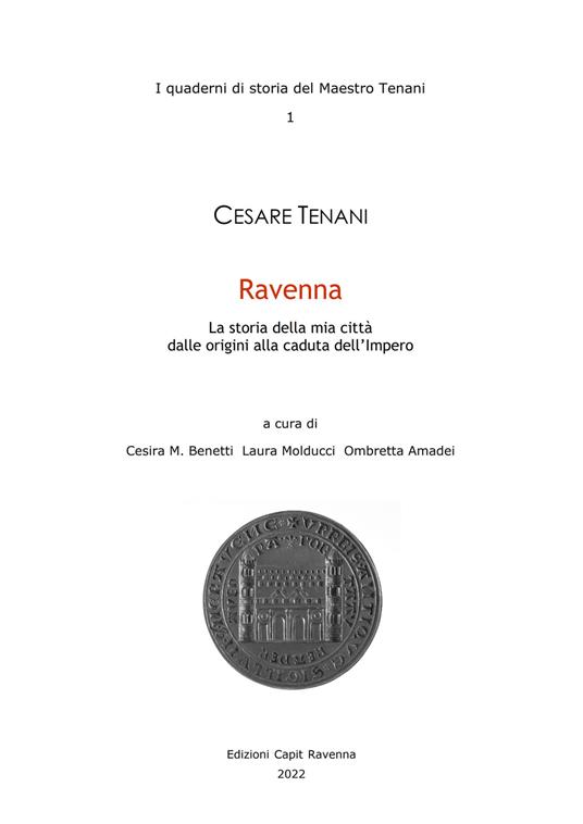 Ravenna. La storia della mia città dalle origini alla caduta dell'impero - Cesare Tenani - copertina