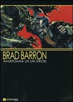 Brad Barron. Anatomia di un eroe