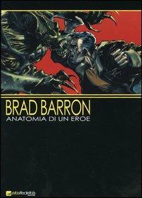Brad Barron. Anatomia di un eroe - Tito Faraci - copertina