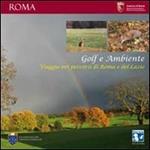 Golf e ambiente. Viaggio nei percorsi di Roma e del Lazio