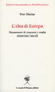 L' idea di Europa. Mutamenti di concetti e realtà attraverso i secoli - Peter Mathias - copertina