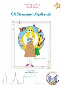 Gli strumenti medievali - Monica E. Lapenta,Davide Grassi - copertina
