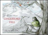 Guglielmo Tell. Ediz. italiana, inglese, francese e tedesca - Cristina Marsi - copertina