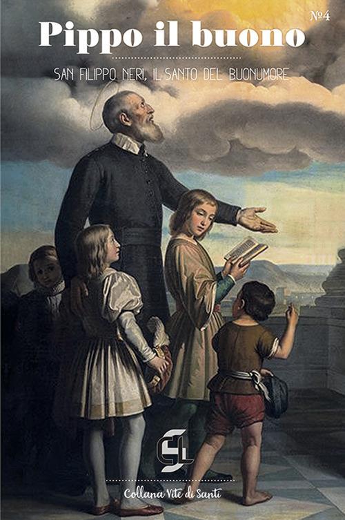 Pippo il buono san Filippo Neri, il santo del buonumore - copertina