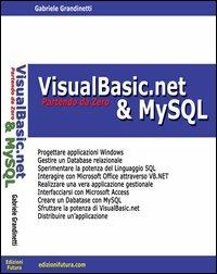 VisualBasic.net & MySQL partendo da zero - Gabriele Grandinetti - copertina
