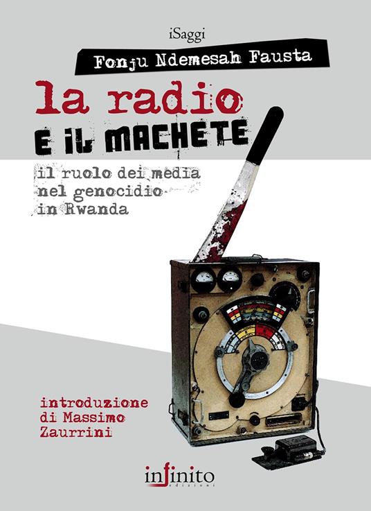 La radio e il machete. Il ruolo dei media nel genocidio in Rwanda - Fausta Fonju Ndemesah - 2