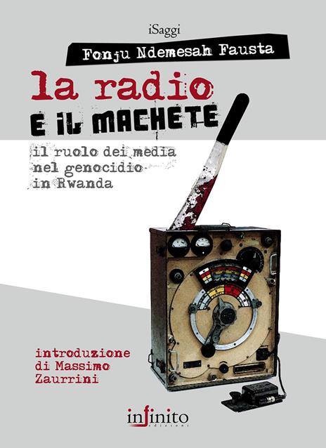 La radio e il machete. Il ruolo dei media nel genocidio in Rwanda - Fausta Fonju Ndemesah - copertina