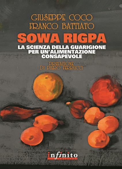 Sowa rigpa. La scienza della guarigione per un'alimentazione consapevole - Franco Battiato,Giuseppe Coco - copertina