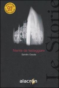 Niente da festeggiare - Sandro Ossola - copertina