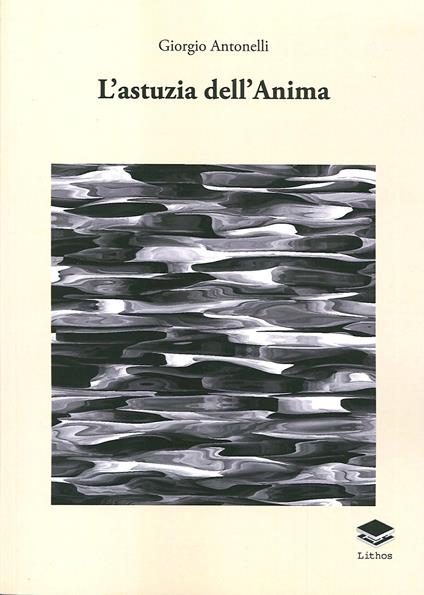 L'astuzia dell'anima - Giorgio Antonelli - copertina