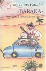 «Baraka» ovvero la cinquecento fatata. Testo francese a fronte