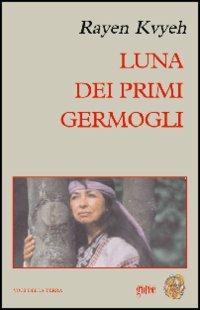 Luna dei primi germogli - Rayen Kvyeh - copertina