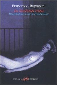 La duchessa rossa. Élisabeth de Gramont da Proust a Marx - Francesco Rapazzini - copertina