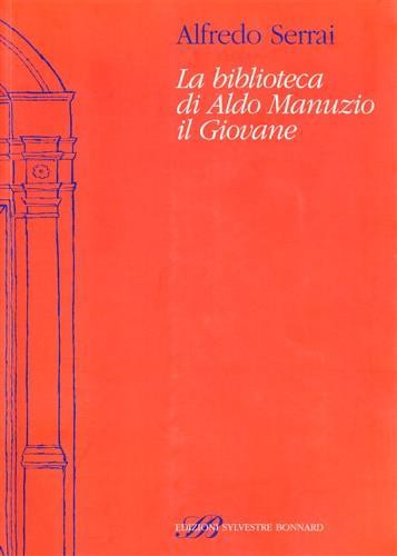 La biblioteca di Aldo Manuzio il Giovane - Alfredo Serrai - copertina