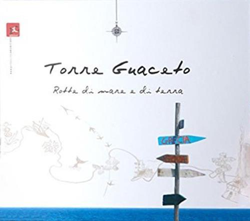 Torre Guaceto. Rotte di mare e di terra. Ediz. illustrata - copertina