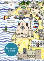 Benvenuti a Trani. Piccola guida per bambini. Ediz. integrale