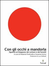 Con gli occhi a mandorla. Sguardi sul Giappone dei cartoon e dei fumetti - copertina