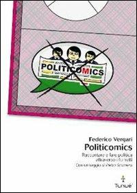 Politicomics. Raccontare e fare politica attraverso i fumetti - Federico Vergari - copertina