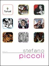 Stefano Piccoli. Ediz. illustrata - Stefano Piccoli - copertina