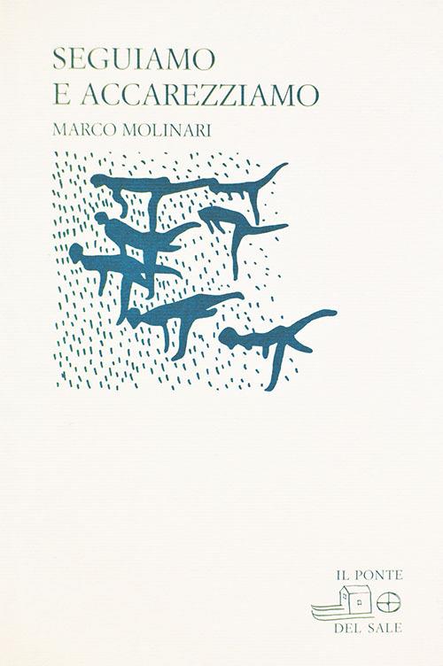 Seguiamo e accarezziamo - Marco Molinari - copertina