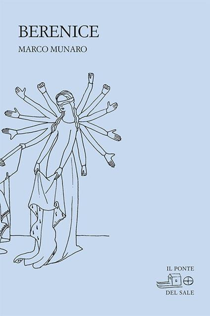 Berenice. Poesie 2007-2012 - Marco Munaro - copertina