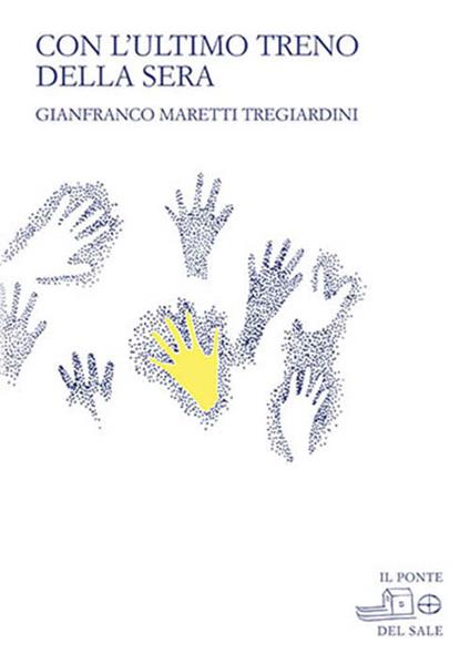 Con l'ultimo treno della sera - Gianfranco Maretti Tregiardini - copertina