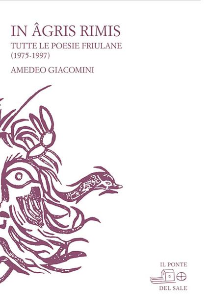 In agris rimis. Tutte le poesie friulane (1975-1997). Ediz. multilingue - copertina