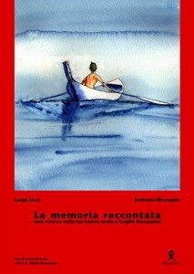 Libro La memoria raccontata. Ricerca sulla narrativa orale a Ceglie Messapica. Con CD-ROM Luigi Lezzi , Stefania Miscuglio