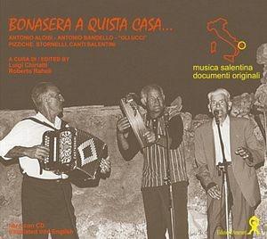Libro Bonasera a quista casa. Antonio Aloisi, Antonio Bandello. «Gli ucci», pizziche, stornelli, canti salentini. Ediz. italiana e inglese. Con CD Audio 