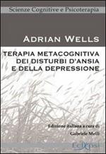 Terapia metacognitiva dei disturbi d'ansia e della depressione